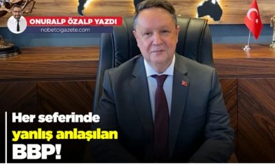 Her seferinde yanlış anlaşılan BBP!