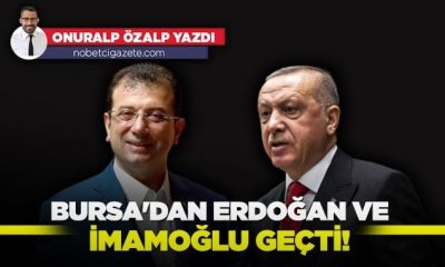 Bursa'dan Erdoğan ve İmamoğlu geçti!